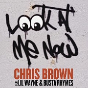 Look At Me Now by Chris Brown feat. Busta Rhymes And Lil Wayne