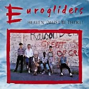 Heaven (Must Be There) by Eurogliders