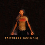 God Is A Dj by Faithless
