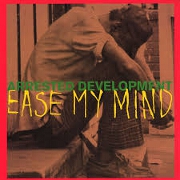 Ease My Mind by Arrested Development