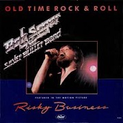 Old Time Rock And Roll by Bob Seger