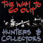 The Way To Go Out by Hunters & Collectors