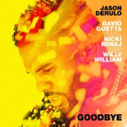Goodbye by Jason Derulo And David Guetta feat. Nicki Minaj And Willy William