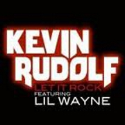 Let It Rock by Kevin Rudolf feat. Lil Wayne