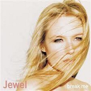 BREAK ME by Jewel