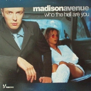 WHO THE HELL ARE YOU? by Madison Ave