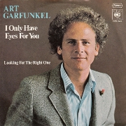 I Only Have Eyes For You by Art Garfunkel