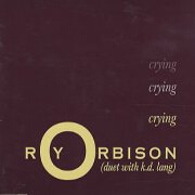Crying by Roy Orbison & kd lang