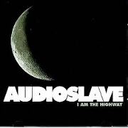 I AM THE HIGHWAY by Audioslave