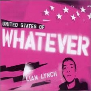 UNITED STATES OF WHATEVER by Liam Lynch
