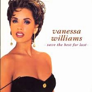 Save The Best For Last by Vanessa Williams