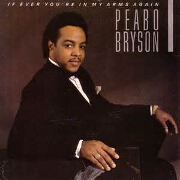 If Ever You're In My Arms Again by Peabo Bryson