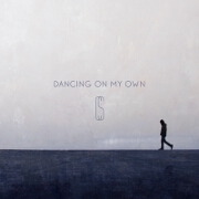 Dancing On My Own by Calum Scott