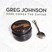 Here Comes The Caviar by Greg Johnson