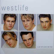 I LAY MY LOVE ON YOU by Westlife
