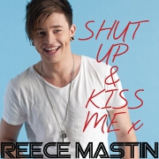 Shut Up And Kiss Me by Reece Mastin