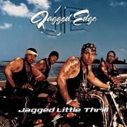 JAGGED LITTLE THRILL by Jagged Edge