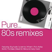 Pure '80s Remixes