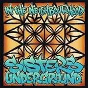 In The Neighbourhood by Sisters Underground