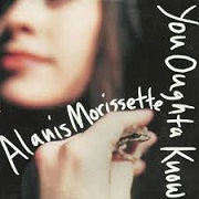 You Oughta Know by Alanis Morissette