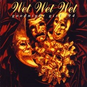 Goodnight Girl '94 by Wet Wet Wet