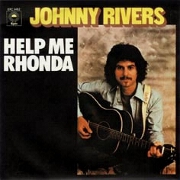Help Me Rhonda by Johnny Rivers