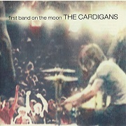 First Band On The Moon by The Cardigans