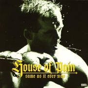 Same As It Ever Was by House of Pain