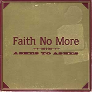 Ashes To Ashes by Faith No More