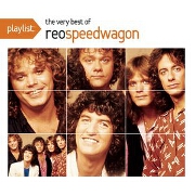 Playlist: The Very Best Of by REO Speedwagon