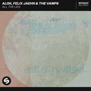 All The Lies by Alok, Felix Jaehn And The Vamps