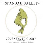 Journeys To Glory by Spandau Ballet