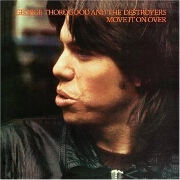 Move It On Over by George Thorogood & The Destroyers