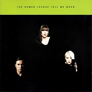 Tell Me When by The Human League