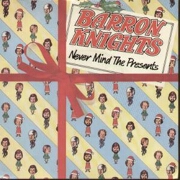Never Mind The Presents by Barron Knights