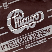 If You Leave Me Now by Chicago