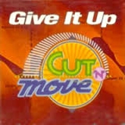 Give It Up by Cut N Move