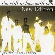 I'm Still In Love With You by New Edition