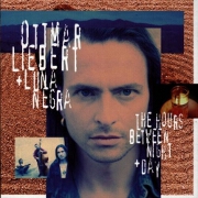 The Hours Between Night And Day by Ottmar Liebert And Luna Negra