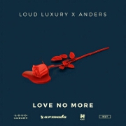 Love No More by Loud Luxury And Anders