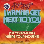 I Wanna Get Next To You by Rose Royce
