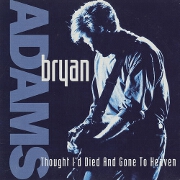Thought I'd Died And Gone To Heaven by Bryan Adams