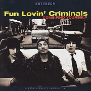 Come Find Yourself by Fun Lovin' Criminals