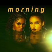Morning by Teyana Taylor And Kehlani
