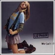 WHY CAN'T I? by Liz Phair