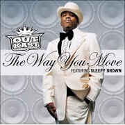 THE WAY YOU MOVE by Outkast