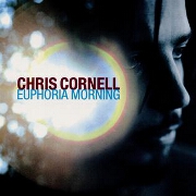 EUPHORIA MORNING by Chris Cornell
