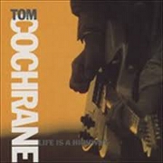 Life Is A Highway by Tom Cochrane
