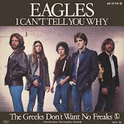 I Can't Tell You Why by The Eagles
