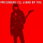 I'll Stand By You by Pretenders